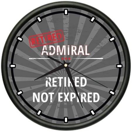 Retired Admiral Design Wall Clock | Precision Quartz Movement | Retired Not Expired Funny Home Décor | Home, Office or Bedroom Decoration Retirement Personalized Gift