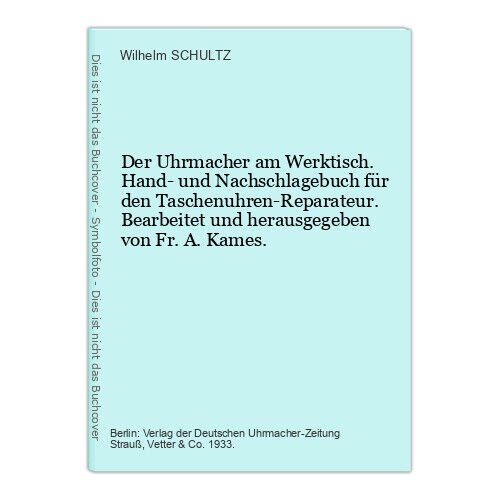 The Watchmaker at the Workbench. Hand and Reference SCHULTZ, Wilhelm