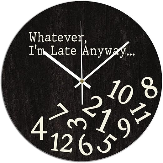 Wall Clock Silent Non Ticking Wooden Clocks Whatever I'm Late Anyway... Clock Battery Operated 10in, Round Farmhouse Clock, Rustic Clocks Decor for Home Kitchen Office