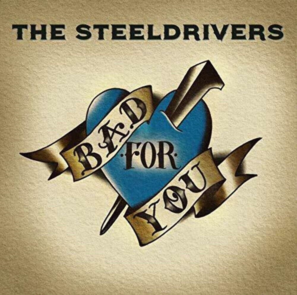 The Steeldrivers - Bad For You - LP -NEW & SEALED
