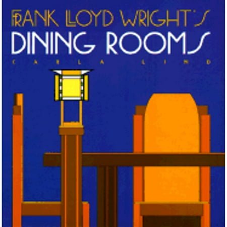 Wright at a Glance: Frank Lloyd Wright's Dining Rooms (Hardcover)