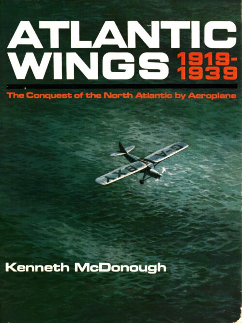 ATLANTIC WINGS 1919-1939 LINDBERGH NUNGESSER EARHART BALBO ALCOCK & BROWN BREMEN