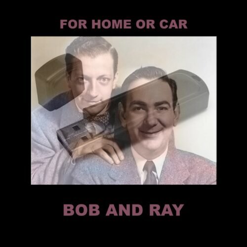 BOB AND RAY. ENJOY OVER 1000 RADIO SHOWS & ROUTINES ON A USB FLASH DRIVE!