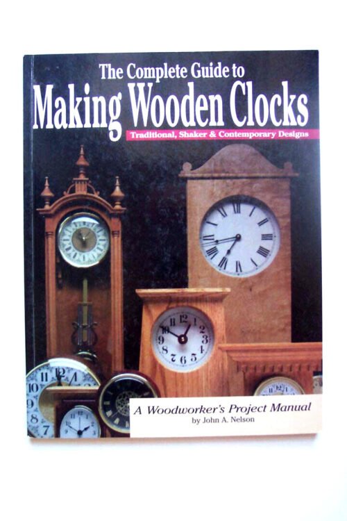 Complete Guide To Making Wooden Clock, Traditional, Shaker, & Contemporary
