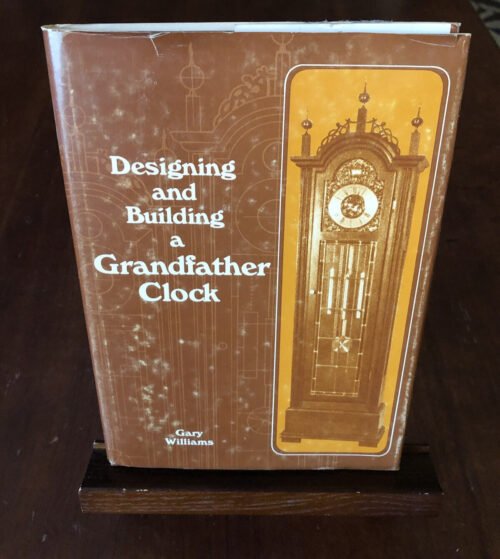 DESIGNING AND BUILDING A GRANDFATHER CLOCK By Gary Williams 1980 FEHCDJ *GOOD!*
