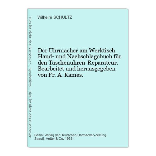 The Watchmaker at the Workbench. Hand and Reference SCHULTZ, Wilhelm