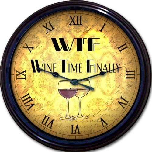 Wine Lovers Wall Clock Wine Time Finally WTF Red White Wine Glass Liquor 10"